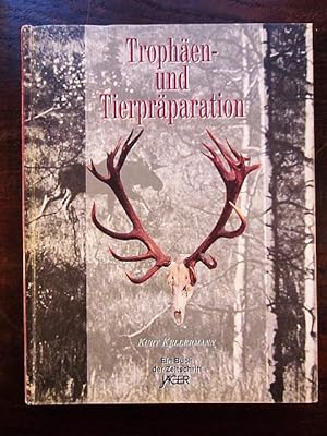 Trophäen- und Tierpräparation. Ein Buch der Zeitschrift JÄGER