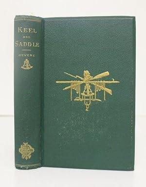 KEEL AND SADDLE: A RETROSPECTIVE OF FORTY YEARS OF MILITARY AND NAVAL SERVICE.