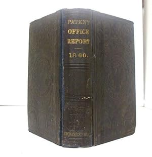 REPORT OF THE COMMISSIONER OF PATENTS FOR THE YEAR 1860. ARTS AND MANUFACTURES. VOLUME II.