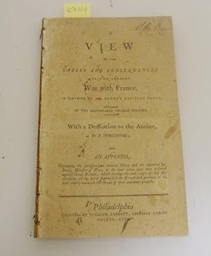 VIEW OF THE CAUSES AND CONSEQUENCES OF THE PRESENT WAR WITH FRANCE, IN ANSWER TO MR. BURKE'S REGI...