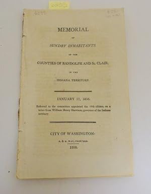 MEMORIAL OF SUNDRY INHABITANTS OF THE COUNTIES OF RANDOLPH AND ST. CLAIR, IN THE INDIANA TERRITOR...