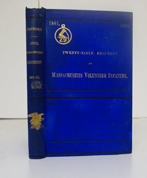 HISTORY OF THE TWENTY-NINTH REGIMENT OF MASSACHUSETTS VOLUNTEER INFANTRY, IN THE LATE WAR OF THE ...