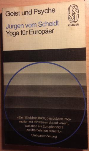Yoga für Europäer Entspannung u. Konzentration - aber richtig / Jürgen vom Scheidt