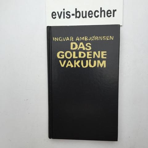Das goldende Vakuum: Roman
