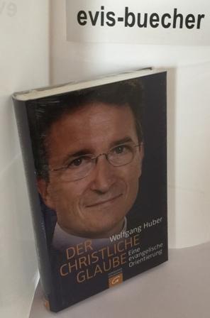 Der christliche Glaube: Eine evangelische Orientierung; (German Edition)