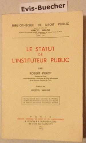 LE STATUT DE L'INSTITUTEUR PUBLIC (SIGNIERT) siehe org. Produktbild,