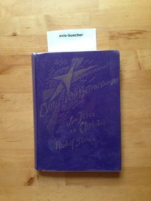 Von Jesus zu Christus, Zehn Vorträge gehalten v. 05. bis 14. Oktober 1911 in Karlsruhe, geb. Ausg...