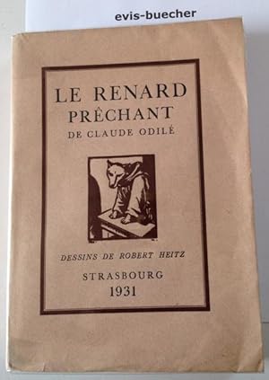 LE RENARD PRECHANT DESSINS DE ROBERT HEITZ 1931 STRASBOURG, broschiert, französisch Exemplaire N°...