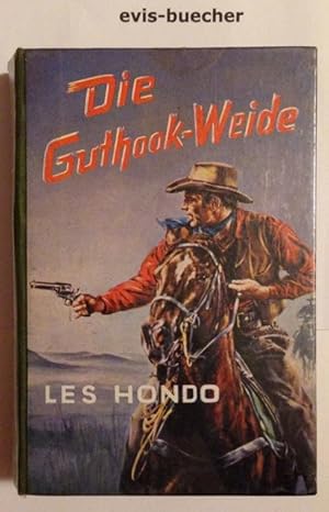 Die Guthook-Weide, gebundene Ausgabe,Westernroman / Les Hondo