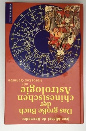 Das große Buch der chinesischen Astrologie,Jean-Michel de Kermadec. [Ins Dt. übertr. von Stefan K...