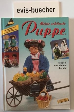 Meine schönste Puppe gebundene Ausgabe 1995,Puppen zum Thema Berufe ; [ausgewählte Beispiele aus ...