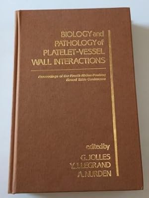 Biology and Pathology of Platelet-Vessel Wall Interactions: Proceedings of the Rhone-Poulenc Sant...