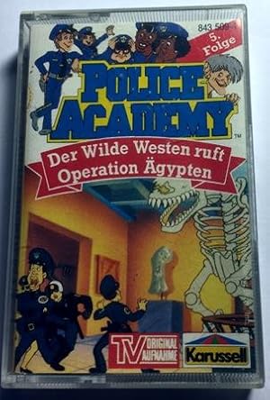 POLICE ACADEMY / FOLGE 5 / DER WILDE WESTEN RUFT / OPERATION ÄGYPTEN / KARUSSELL 843509-4 MC/Hörk...