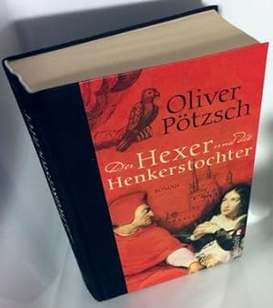 Der Hexer und die Henkerstochter : historischer Roman. Ullstein ; 28115