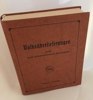 Volksüberlieferungen aus dem Fürstenthum Waldeck: Märchen, Sagen, Volksreime, Rätsel, Sprichwörte...