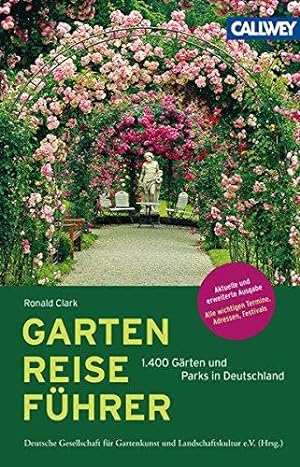 GartenReiseführer: 1.400 Gärten und Parks in Deutschland
