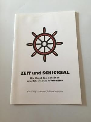 Zeit und Schicksal - Die Macht des Menschen, sein Schicksal zu kontrollieren