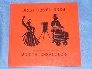 Dreh Orgel Dreh: Lyrik und Prosa von Evelis Reichardt, Moritatensängerin