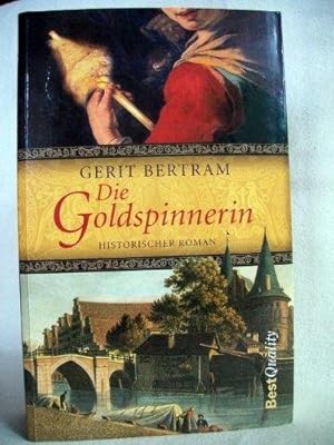 Die Goldspinnerin : historischer Roman. Best quality
