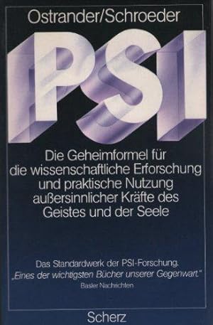 PSI - Die Geheimformel für die wissenschaftliche Erforschung und praktische Nutzung außersinnlich...