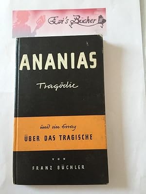 Ananias : Tragödie; Über das Tragische : Ein Essay. Pappband (signiertes Exemplar) von Franz Büchler