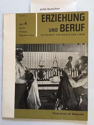 Gang durch ein Bergwerk Broschiert Heft 4 Juli 1962 12.Jahrgang Zeitschrift für Schule und Leben