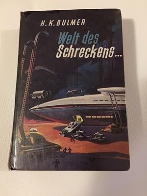 Welt des Schreckens : SF-Roman. H. K. Bulmer. [Aus d. Engl. übers. von Heinz Kotthaus]