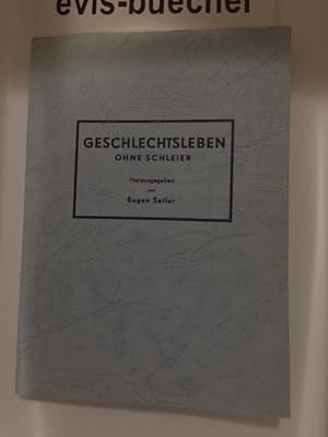 GESCHLECHTSLEBEN OHNE SCHLEIER herausgegeben von Eugen Sailer, Taschenbuch 1954 Sitte und Sexus E...