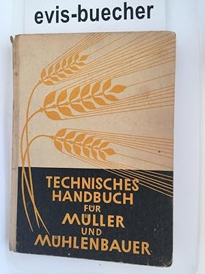 Technisches Handbuch für Müller und Mühlenbauer. Mit 128 Abbildungen, gebundene Ausgabe 1949