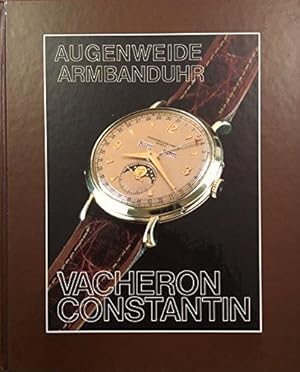 Augenweide Armbanduhr: Vacheron Constantin. Eine berühmte Genfer Nobelmarke. gebundene Ausgabe (OVP)