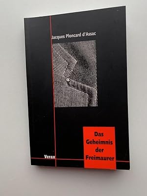 Das Geheimnis der Freimaurer. Jacques Ploncard d'Assac. [Autoris. Übers. aus dem Franz.: Agnes Le...