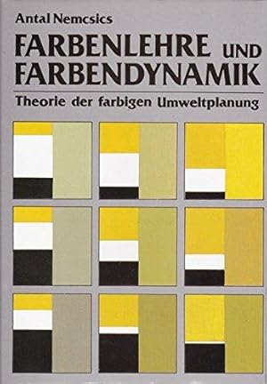 Farbenlehre und Farbendynamik: Theorie der farbigen Umweltplanung, Gebundene Ausgabe