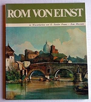 Rom von Einst - in Wasserfarben - (Die Ewige Stadt im vorigen Jahrhundert)