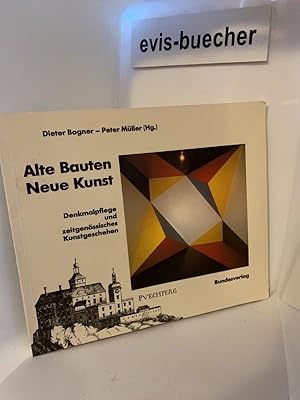 Alte Bauten, neue Kunst : Denkmalpflege u. zeitgenöss. Kunstgeschehen ; Symposionsbericht, Schlos...