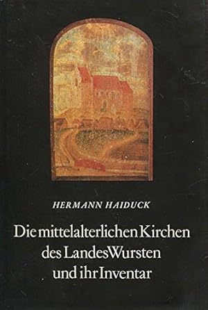 Die mittelalterlichen Kirchen des Landes Wursten und ihr Inventar. Gebundene Ausgabe