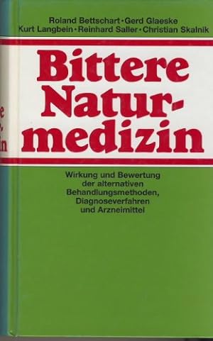 Bittere Naturmedizin -., Wirkung und Bewertung der alternativen Behandlungsmethoden, Diagnosen un...