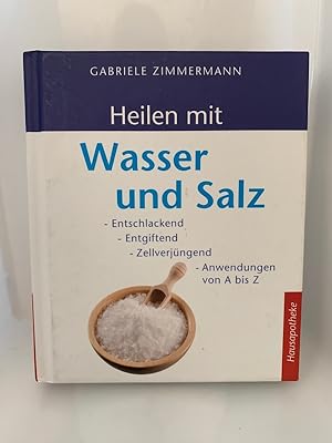 Heilen mit Wasser und Salz Gebundene Ausgabe 2008 Entschlackend - Entgiftend - Zellverjüngend - A...