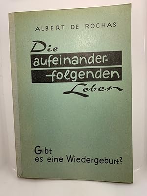 Die aufeinander folgenden Leben. Gibt es eine Wiedergeburt, Taschenbuch, ohne Jahresang.