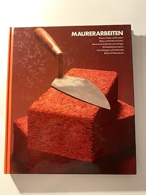 Maurerarbeiten. Handbuch des Heimwerkers; Time-Life-Bücher