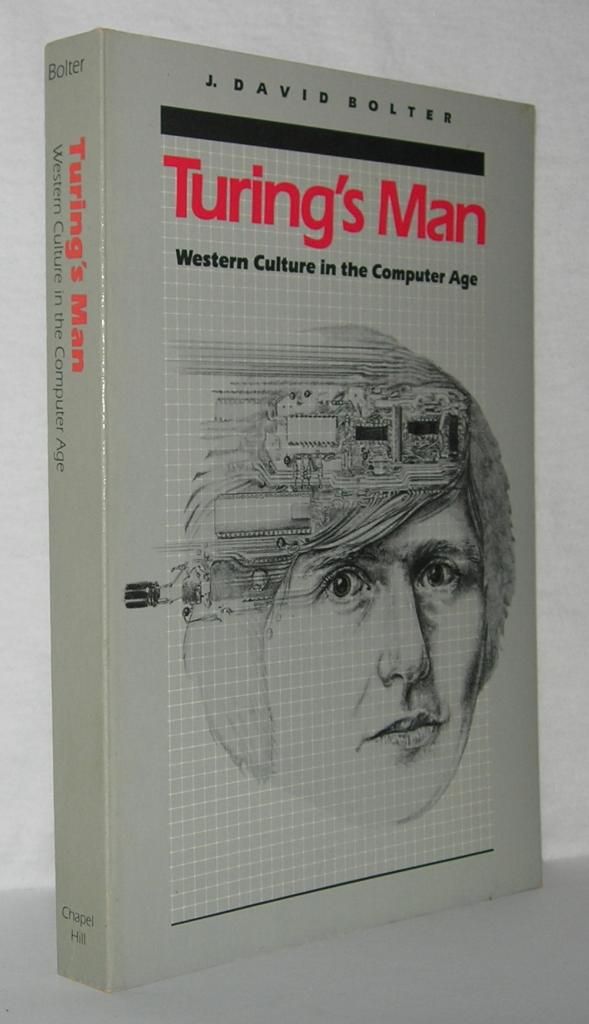 TURING'S MAN Western Culture in the Computer Age