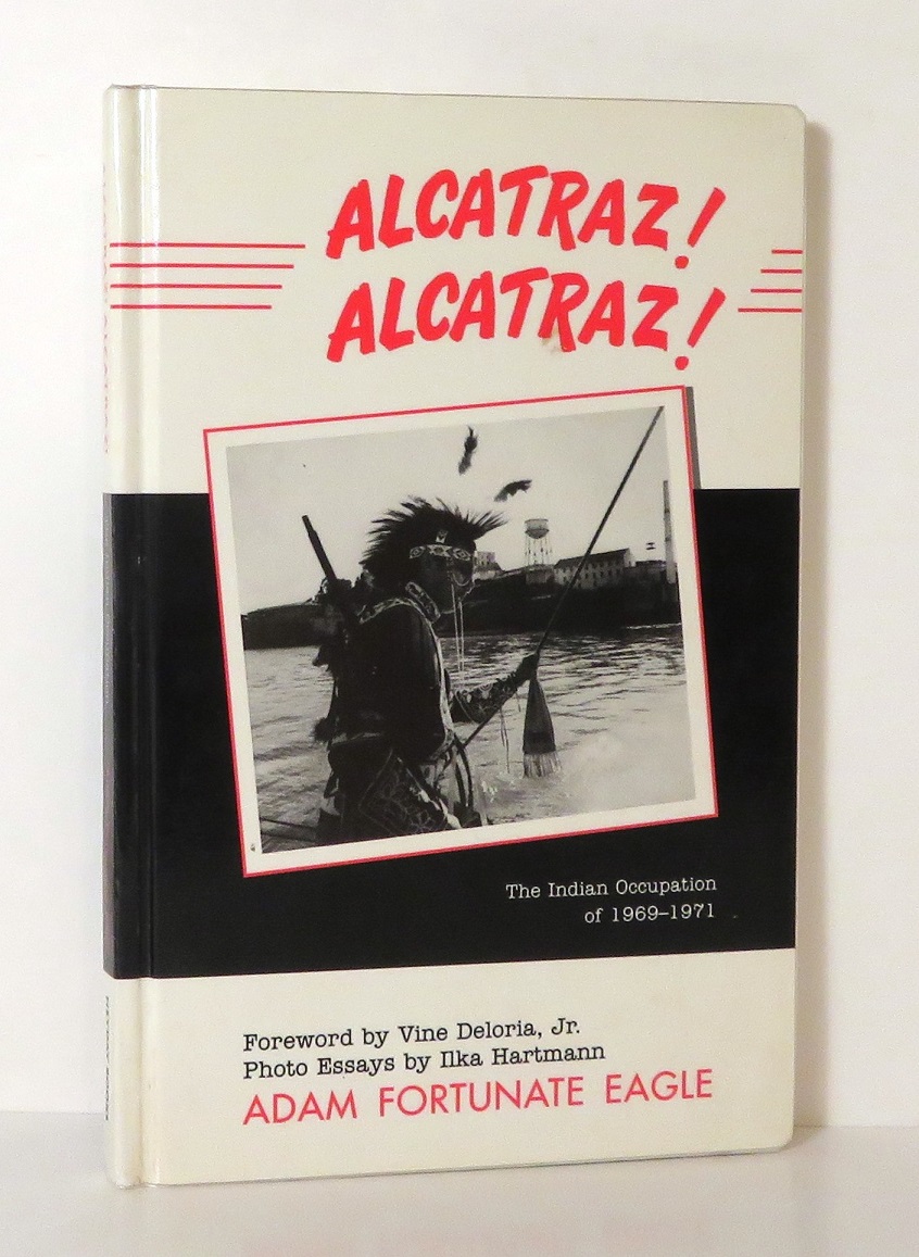 ALCATRAZ, ALCATRAZ The Indian Occupation of 19691971 by Fortunate