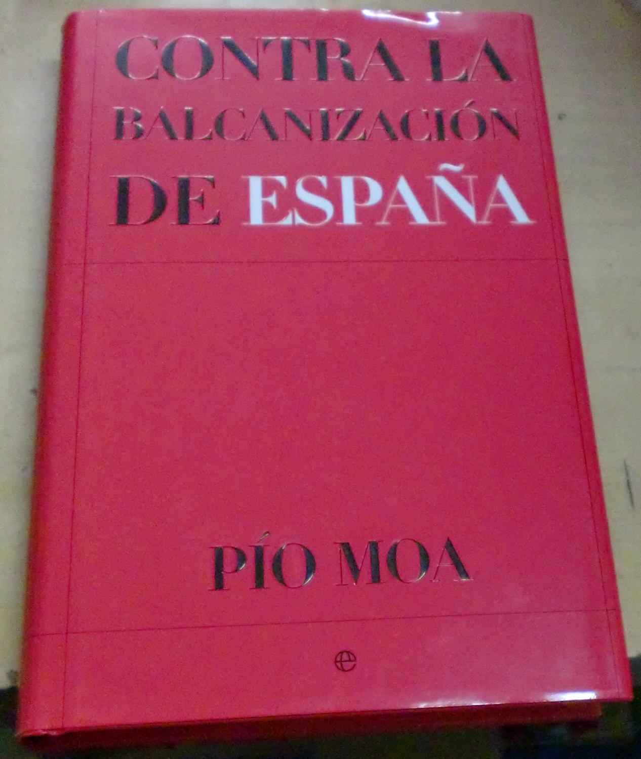 Contra la balcanización de España - MOA, PÍO