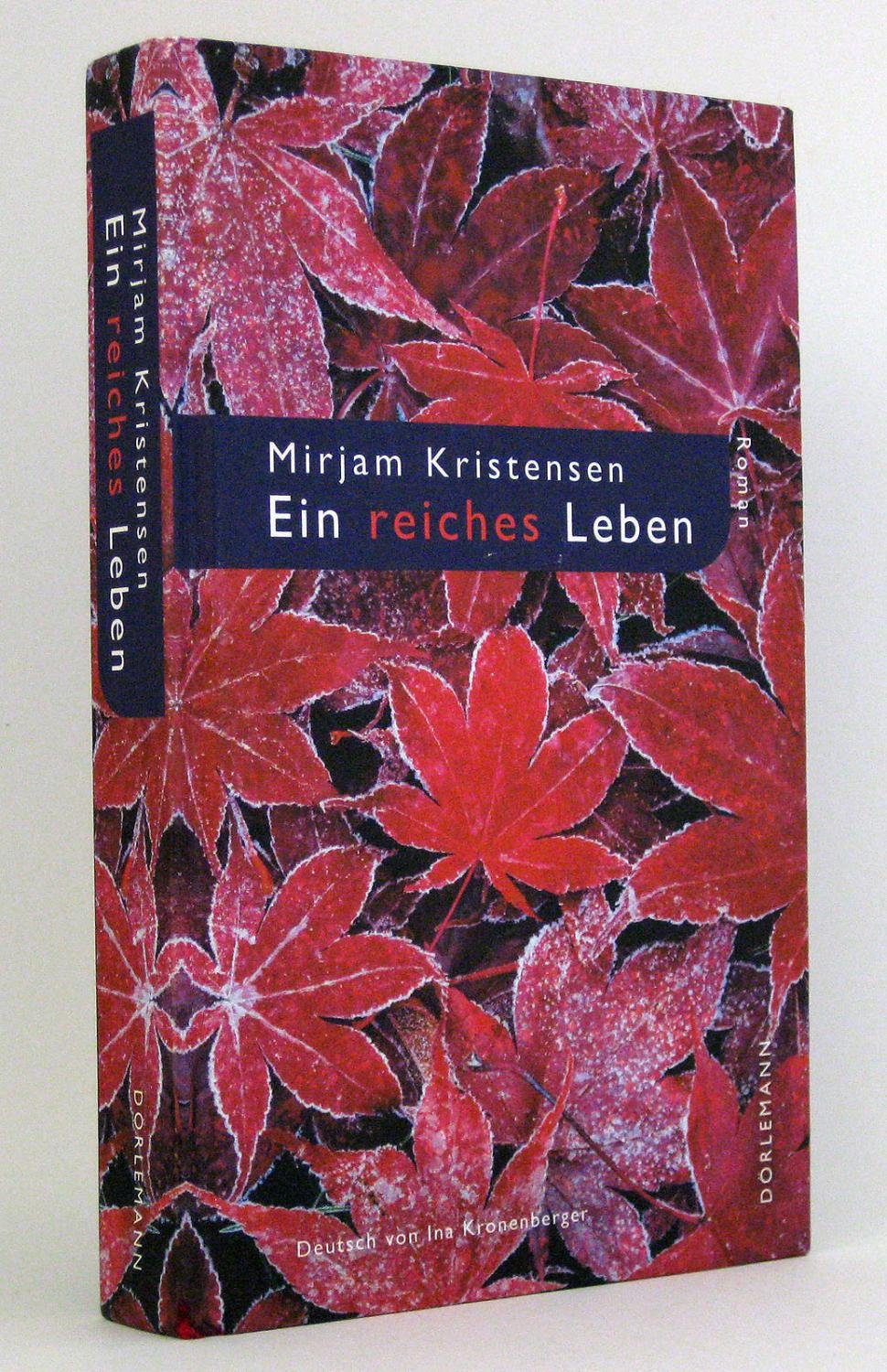 Ein reiches Leben : Roman - Kristensen, Mirjam