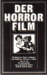 Der Horror-Film: Regisseure, Stars, Autoren, Spezialisten, Themen und Filme von A - Z (Enzyklopädie des populären Films, Band 2)