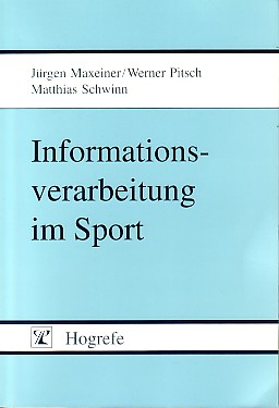Informationsverarbeitung im Sport. Das Modell der funktionellen Regulation der Informationsverarb...