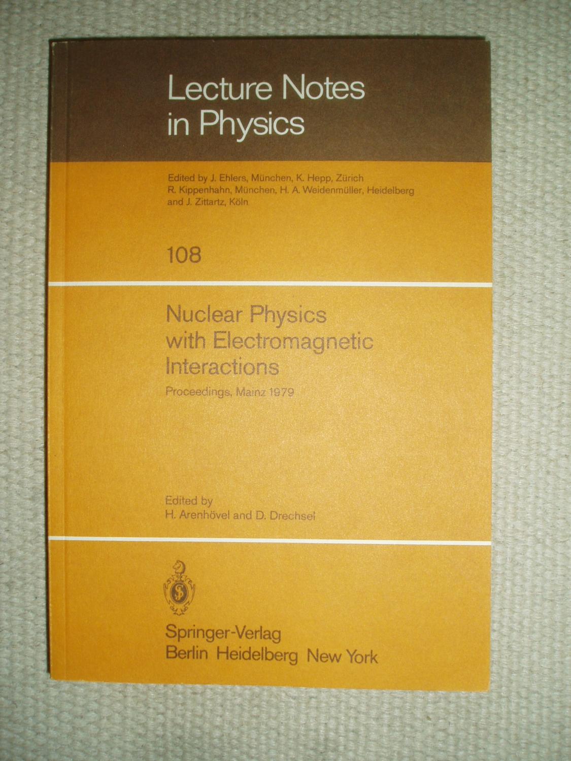 Nuclear Physics with Electromagnetic Interactions: Proceedings of the International Conference, Held in Mainz, Germany, June 5-9, 1979 (Lecture Notes in Physics (108), Band 108)