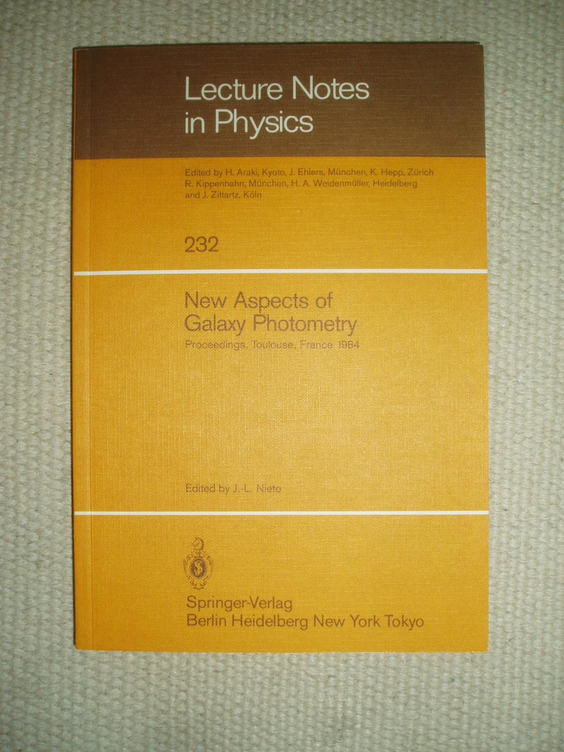 New Aspects of Galaxy Photometry: Proceedings of the Specialized Meeting of the Eighth IAU European Regional Astronomy Meeting Toulouse, September 17?21, 1984 (Lecture Notes in Physics, 232)