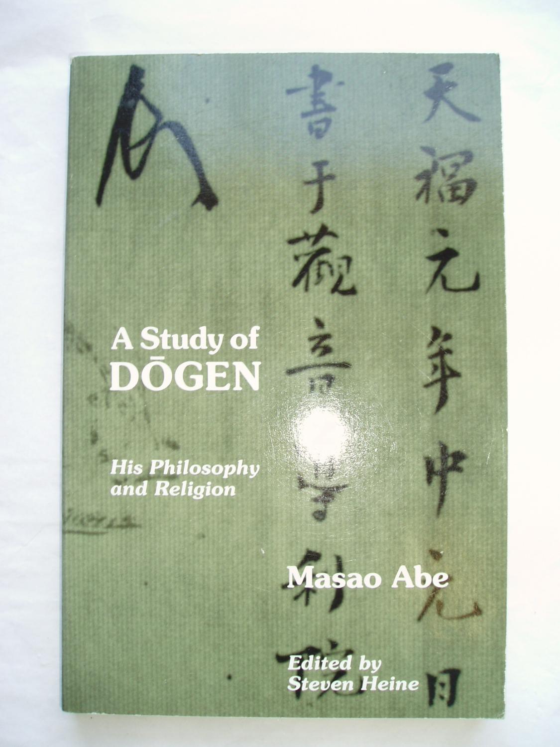 A STUDY OF DOGEN: His Philosophy and Religion