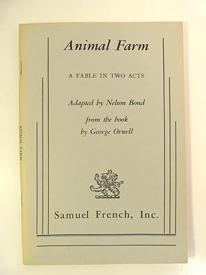 ANIMAL FARM : A FABLE IN TWO ACTS