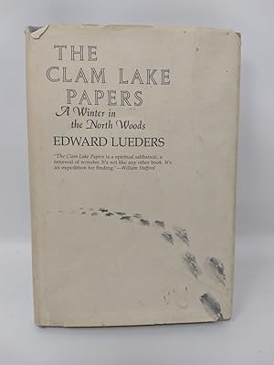 THE CLAM LAKE PAPERS: A WINTER IN THE NORTH WOODS; :INTRODUCING THE METAPHORICAL IMPERATIVE AND K...